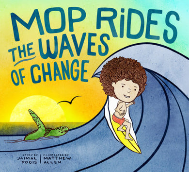 Mop Rides The Waves Of Change - Jaimal Yogis & Matt Allen