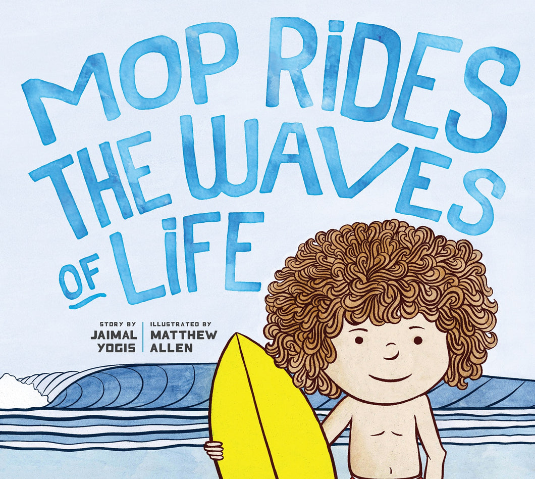 Mop Rides The Waves Of Life - Jaimal Yogis & Matt Allen